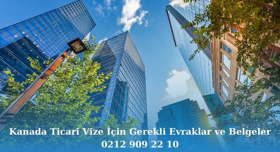 Kanada Ticari Vize Evrakları