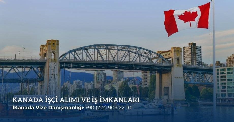 kanada işçi alımı ve iş imkanları